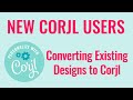 How to Quickly Convert an Existing Design to a Corjl Design