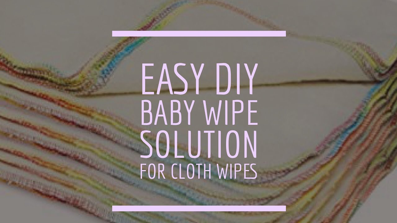 EASY DIY Homemade Baby Wipe Solution YouTube