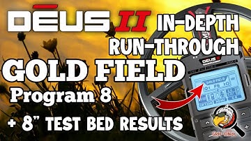 XP Deus II (2) GOLD FIELD Program (8) In-depth run-through, Plus 8" test bed - Metal Detecting UK