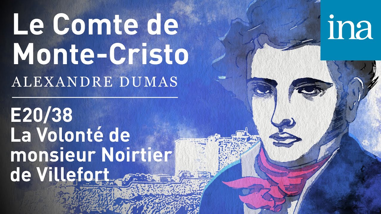 Le Comte de Monte-Cristo E20/38 - La Volonté de monsieur Noirtier de