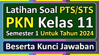Latihan Soal PTS/STS PKN Kelas 11 Semester 1 Kurikulum Merdeka Tahun 2024