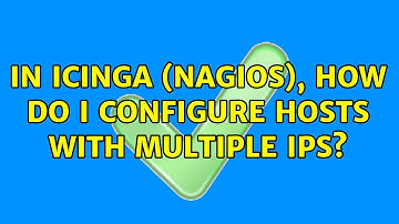In Icinga (Nagios), how do I configure hosts with multiple IPs?