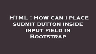 HTML : How can i place submit button inside input field in Bootstrap