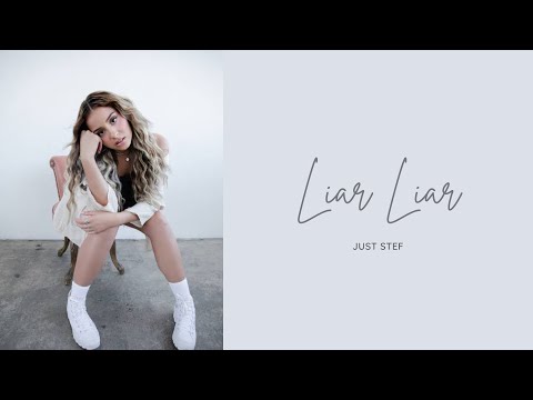 Just Stef — Liar Liar (Lyrics)
