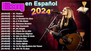 Hillsong Español | ADORACIÓN CRISTIANA 2024 | MÚSICA CRISTIANA QUE TRAE PAZ Y REDENCIÓN