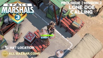 PROLOGUE | MISSION #2: LONE DOE CALLING - All Bazaar Coins and Hat Location - Space Marshals 3