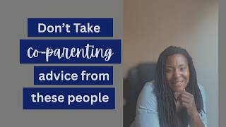 Bad Advice Nearly Ruined My Early Co-Parenting Years | Part 4