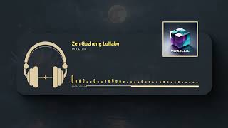 Voxellic - Zen Guzheng Lullaby