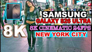 Samsung Galaxy S26 Ultra 8K Cinematic Video Low Light Camera Test 24FPS In New York City 2026