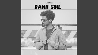 DAMN GIRL - Lio Maxx