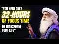 "TRANSFORM YOUR LIFE in 32 Hours" | Sadhguru Life-Changing Video