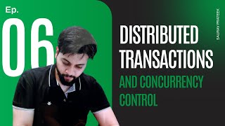 Ep-6. Distributed Transactions and Concurrency Control
