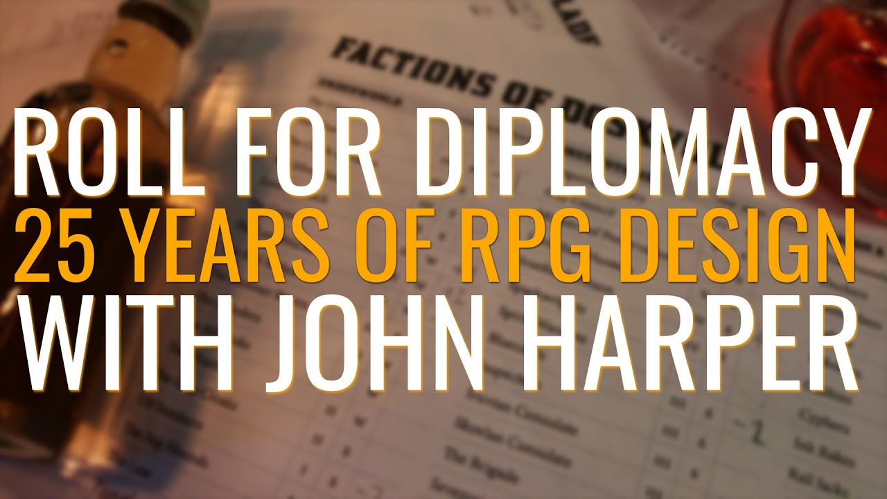 ROLL FOR DIPLOMACY with JOHN HARPER