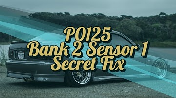 Lexus IS300 GS300 P0125 Bank 2 Sensor 1 OFFICIAL FIX WITH TRICK
