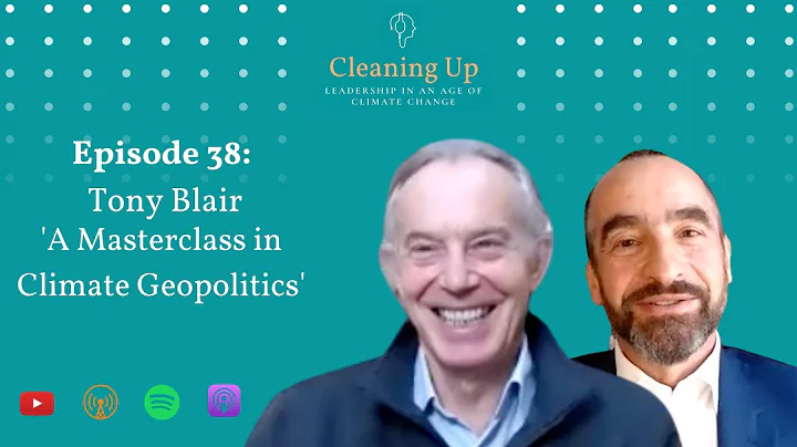 A Masterclass in Climate Geopolitics - Ep38: Tony Blair