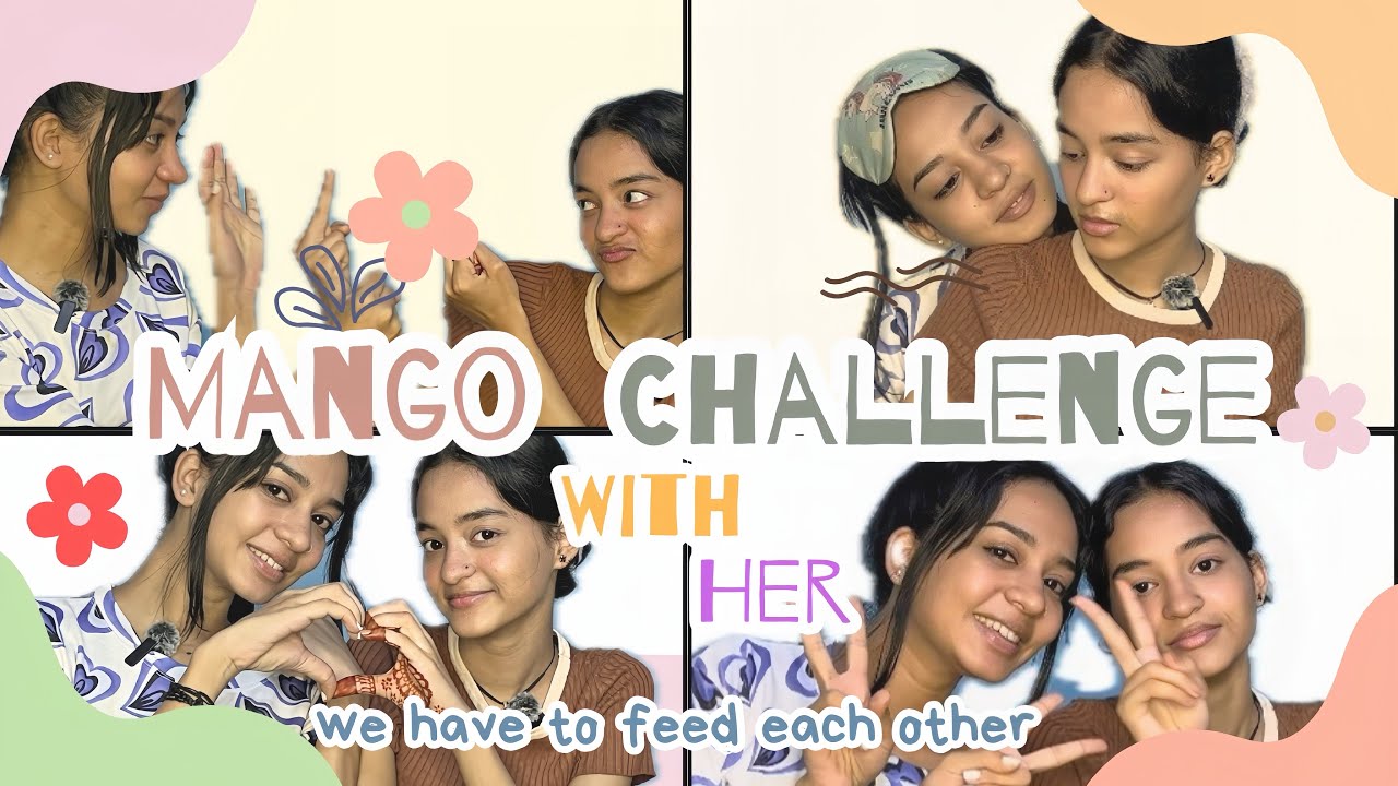 MANGO CHALLENGE 🥭  WITH HER 💜 || New Challenge || #sister || 2024