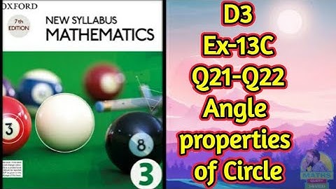 Q21-Q22 || Ex-13C || D3 7th edition || angle properties of Circle