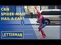 Can A Guy Dressed As Spider-man Hail A Cab? | Letterman