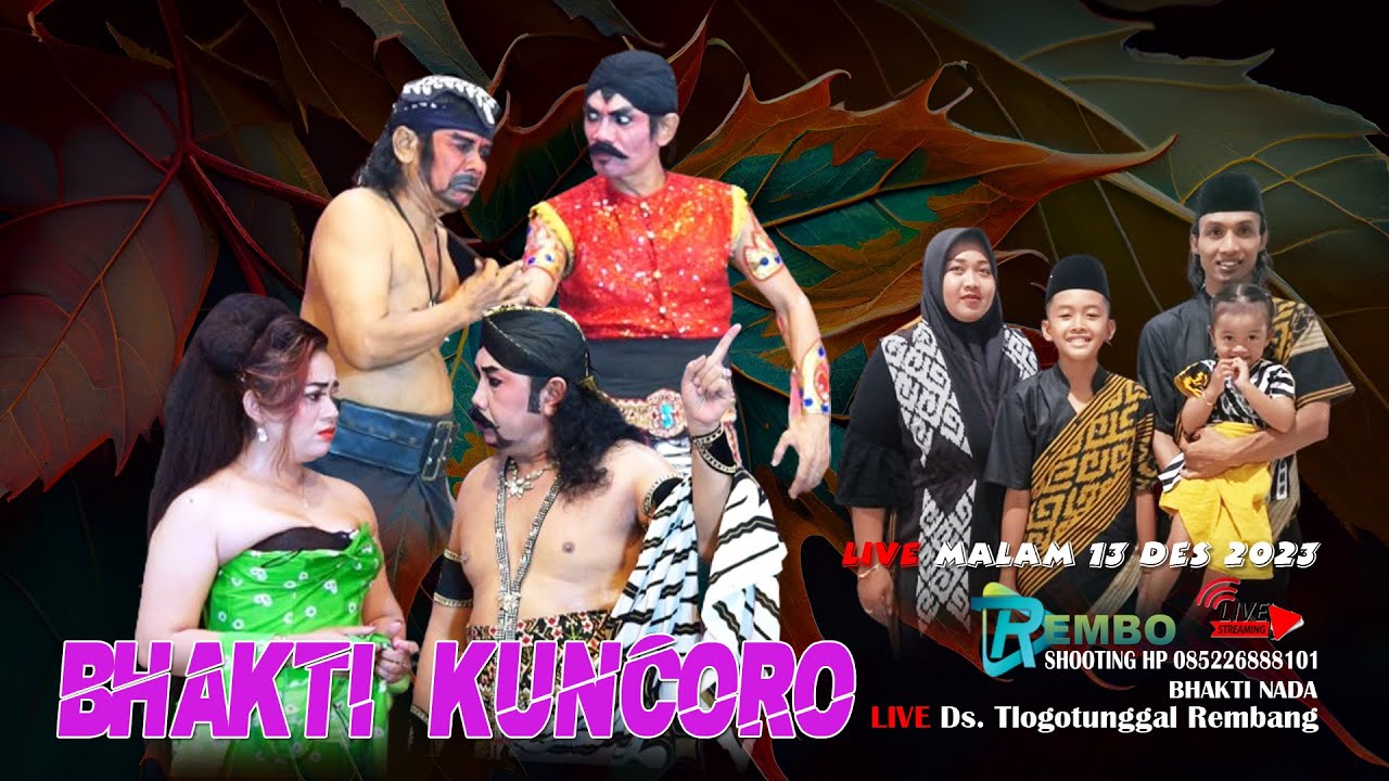BHAKTI KUNCORO LIVE TLOGOTUNGGAL REMBANG 13 DES 2023
