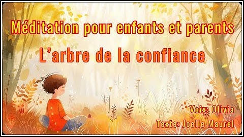 Méditation guidée pour enfants et parents - L'arbre de la confiance