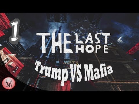 Прохождение The Last Hope: Trump vs Mafia #1