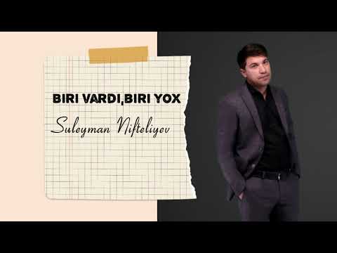 Suleyman Nifteliyev-Biri vardi biri yox (2022)