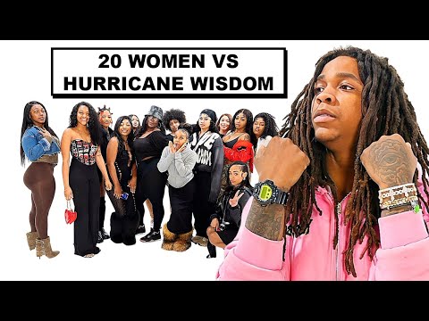 20 WOMEN VS 1 RAPPER: HURRICANE WISDOM