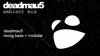 deadmau5  the ambient mix