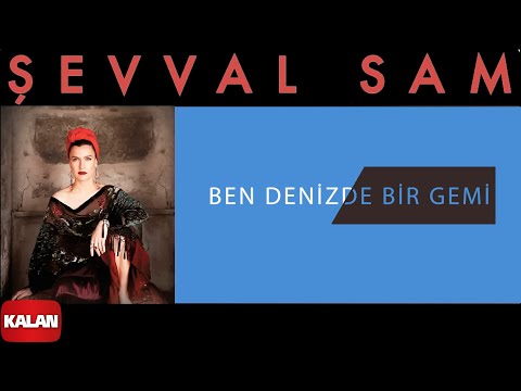 Şevval Sam - Ben Denizde Bir Gemi I Toprak Kokusu © 2015 Kalan Müzik