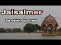 Jaisalmer  the golden city of india  jaisalmer fort  jaisalmer lake rajasthan