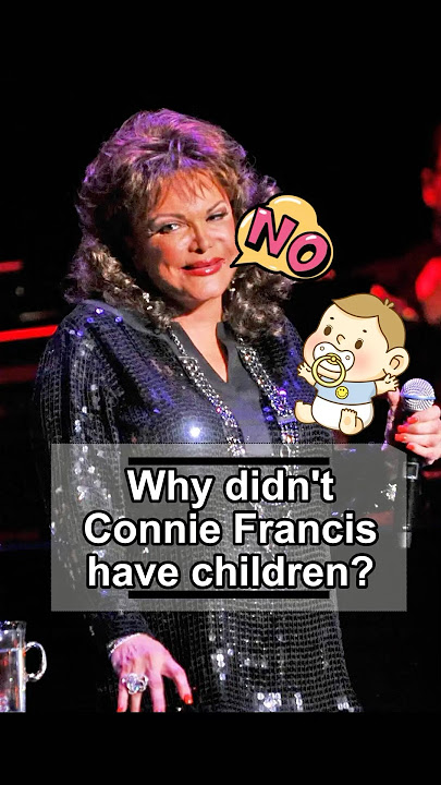 Why did Connie Francis, who has been married four times, not have children?#ConnieFrancis#kid