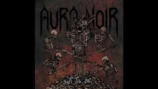 Aura Noir - Out to Die