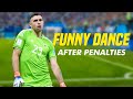 Emiliano martinez dance after penalties  argentina goalkeeper funny