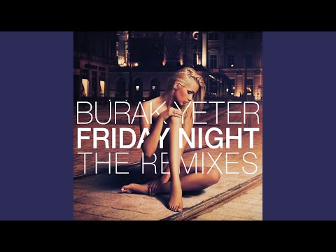 Burak Yeter - Friday Night (Macrosxs Remix)