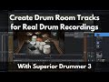 Create drum room tracks with superior drummer 3  great room sounds for your dry drum recordings