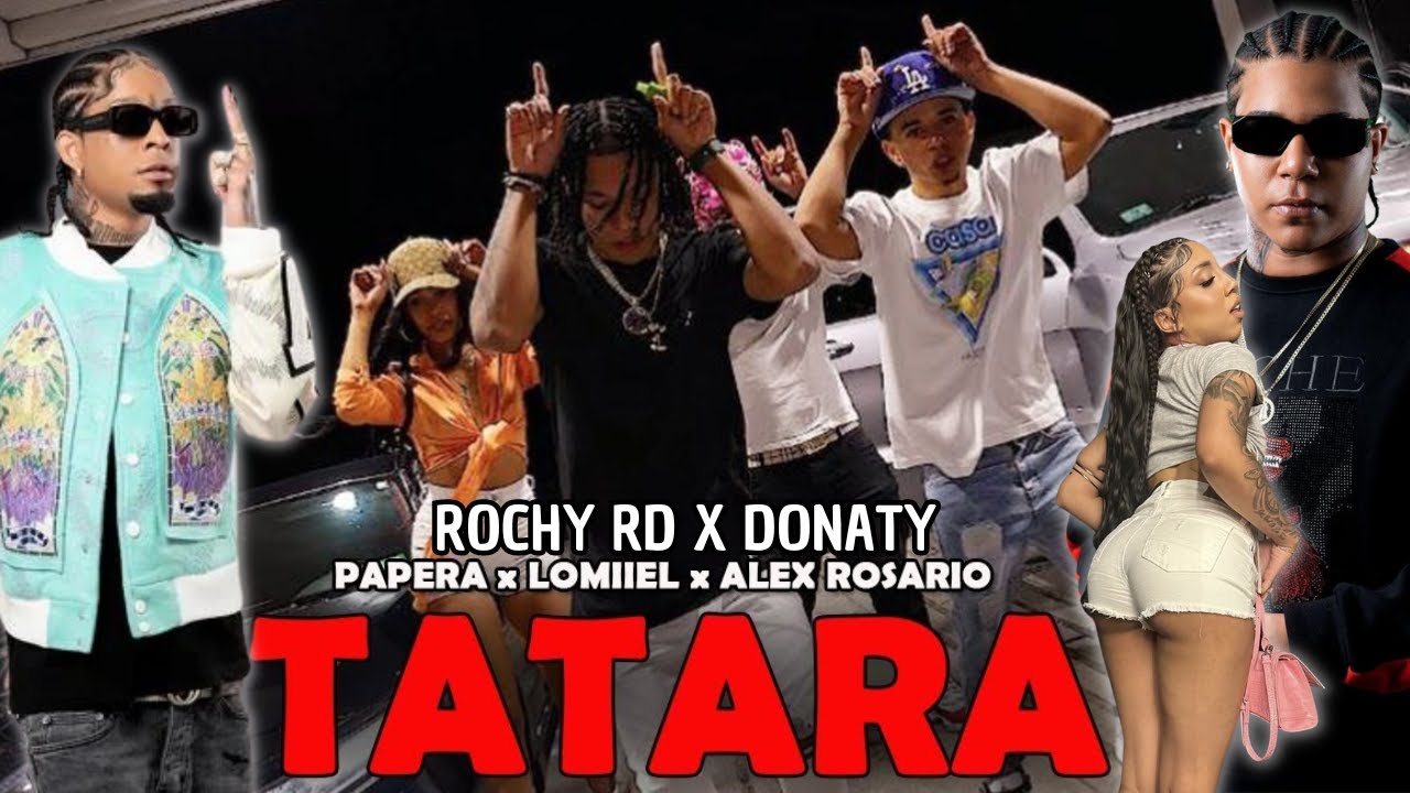 PAPERA - TATARA REMIX ft ROCHY DONATY Lomiiel, Alex Rosario - YouTube