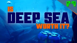 Is Deep Sea Worth It? screenshot 5