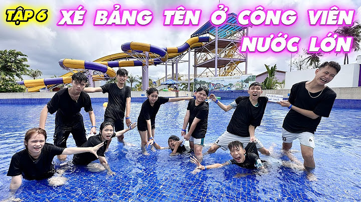 Tập 6 - Xé Bảng Tên Theo OTP  Ở Công Viên Nước Lớn #trangandvinh