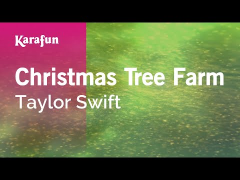 Видео: Christmas Tree Farm - Taylor Swift | Karaoke Version | KaraFun