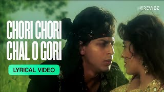 Chori Chori Chal O Gori (Lyrical Video) | Udit Narayan | Sadhna Sargam | Revibe | Hindi Songs