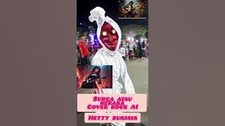 Surga atau neraka cover rocker AI hetty sunjaya