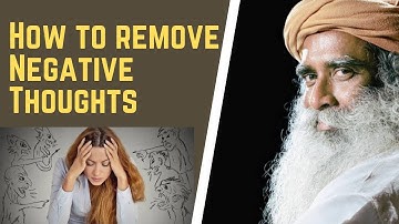 How to remove Negative Thoughts? Sadhguru Answers