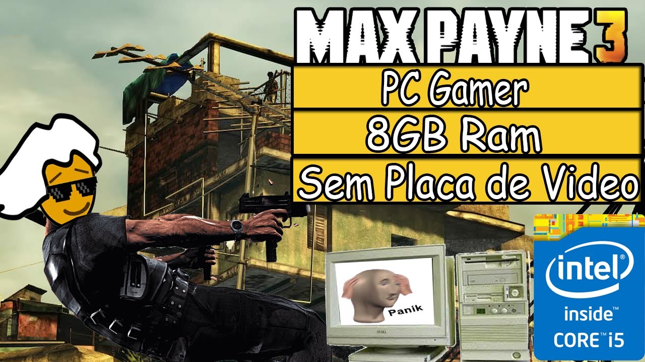 Max Payne 3 - Testando em PC Fraco: 2Gb Ram/Pentium Dual Core