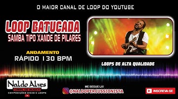 LOOP BATUCADA SAMBA (RÁPIDO 130 BPM) TIPO XANDE DE PILARES