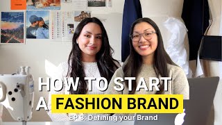 HOW TO START A CLOTHING BRAND | DEFINING YOUR BRAND | EP 3
