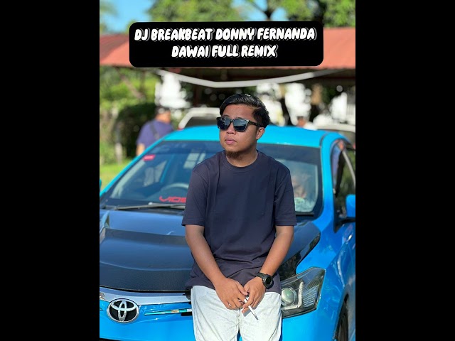 DJ BREAKBEAT DONNY FERNANDA - DAWAI FULL REMIX 2023 class=