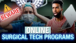 Problems With Surgical Tech Programs Online / What You Need to Know?