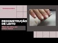 Fibra de vidro em unhas roidas (reconstrução de leito)