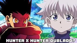 HUNTER X HUNTER DUBLADO NA NETFLIX VAI VIR?!