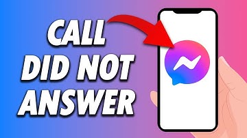How To Fix Messenger App Call Did Not Answer 2024